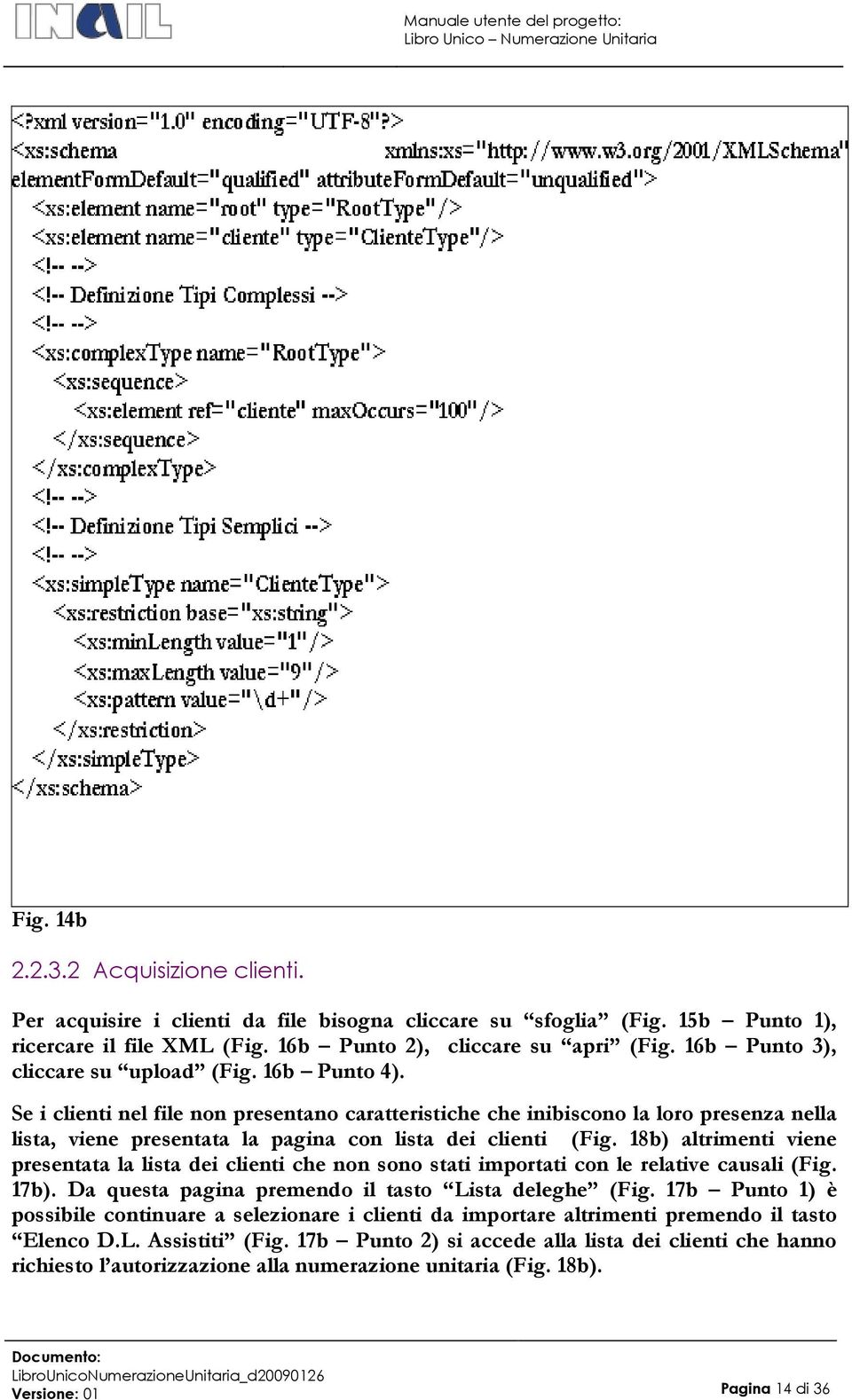 Se i clienti nel file non presentano caratteristiche che inibiscono la loro presenza nella lista, viene presentata la pagina con lista dei clienti (Fig.