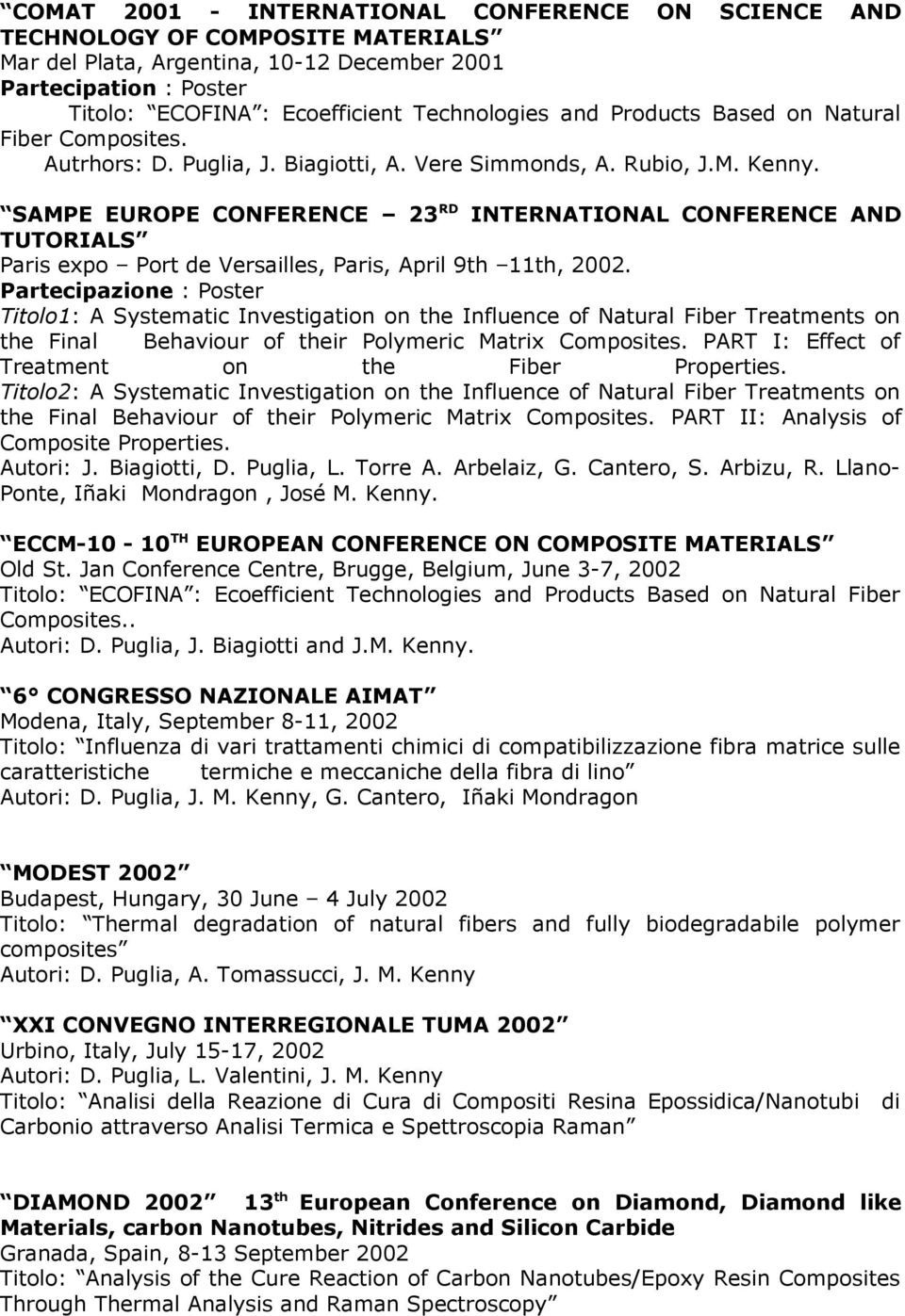 SAMPE EUROPE CONFERENCE 23 RD INTERNATIONAL CONFERENCE AND TUTORIALS Paris expo Port de Versailles, Paris, April 9th 11th, 2002.