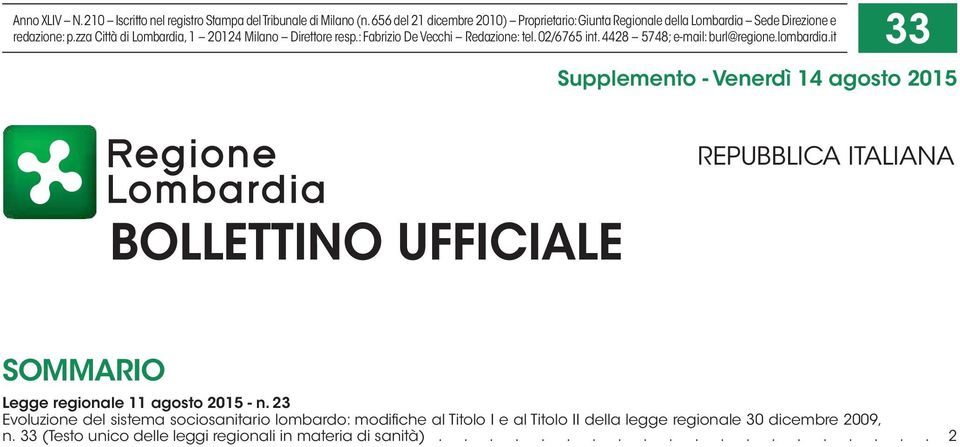 : Fabrizio De Vecchi Redazione: tel. 02/6765 int. 4428 5748; e-mail: burl@regione.lombardia.