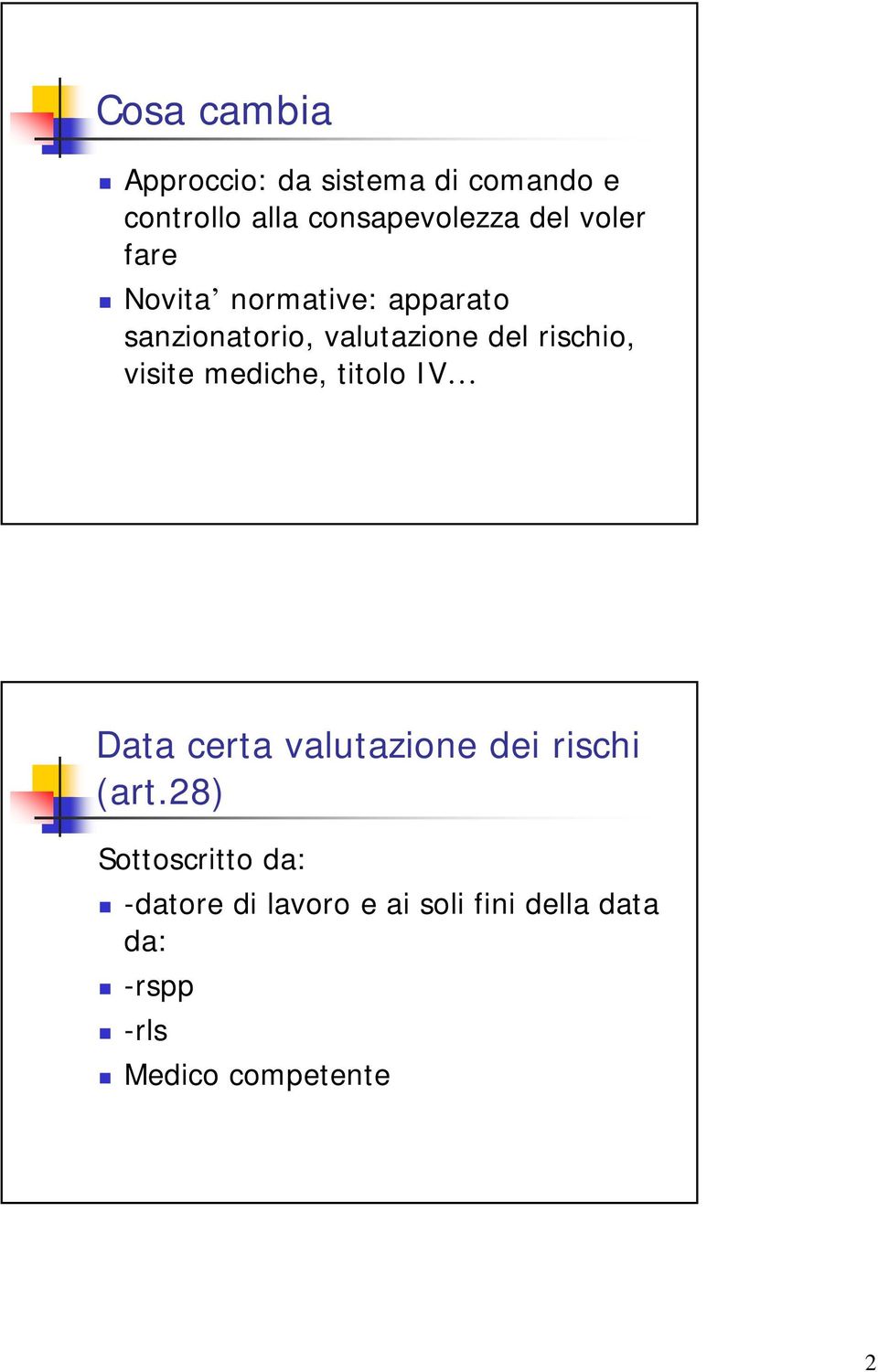 visite mediche, titolo IV Data certa valutazione dei rischi (art.