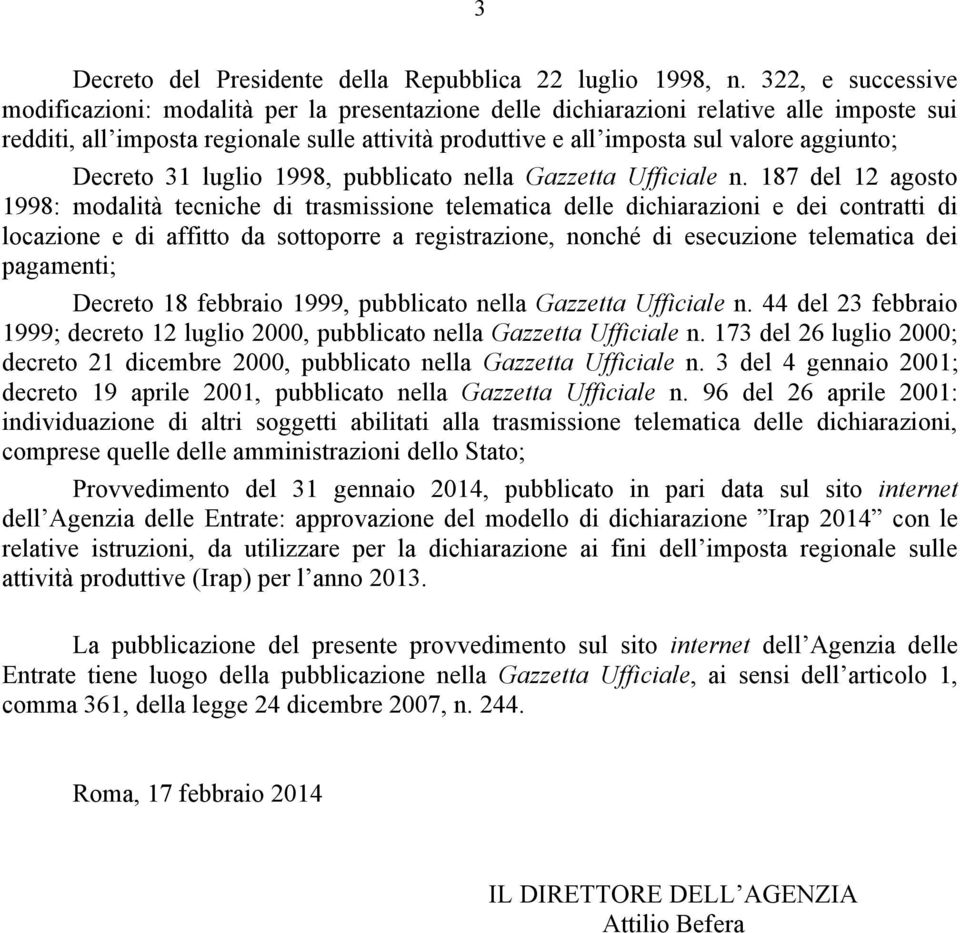 aggiunto; Decreto 31 luglio 1998, pubblicato nella Gazzetta Ufficiale n.