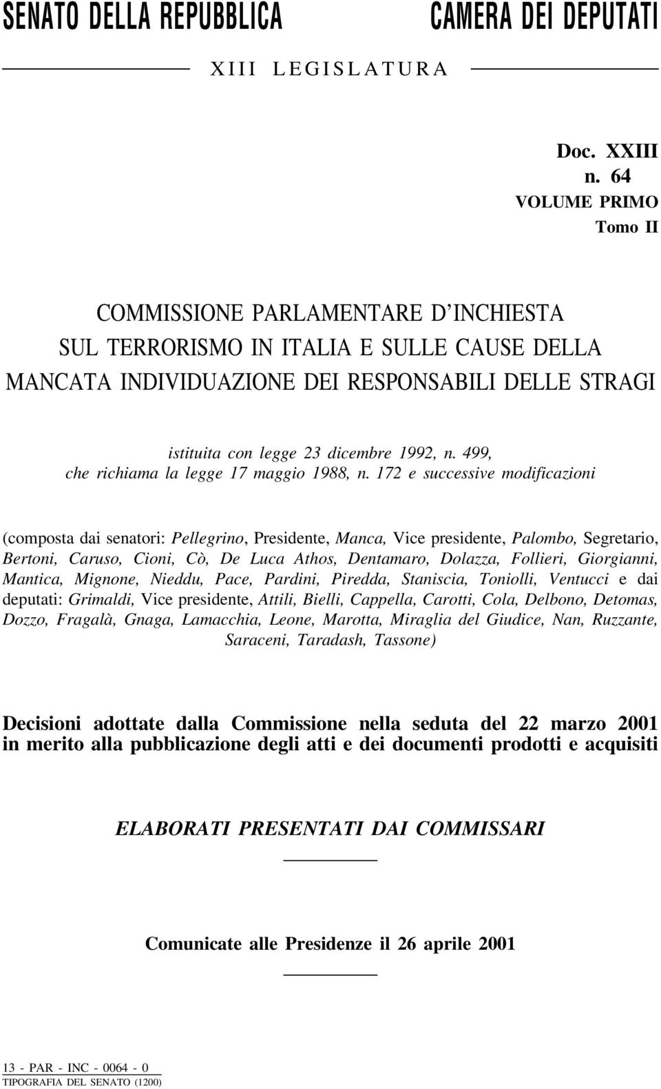 499, che richiama la legge 17 maggio 1988, n.