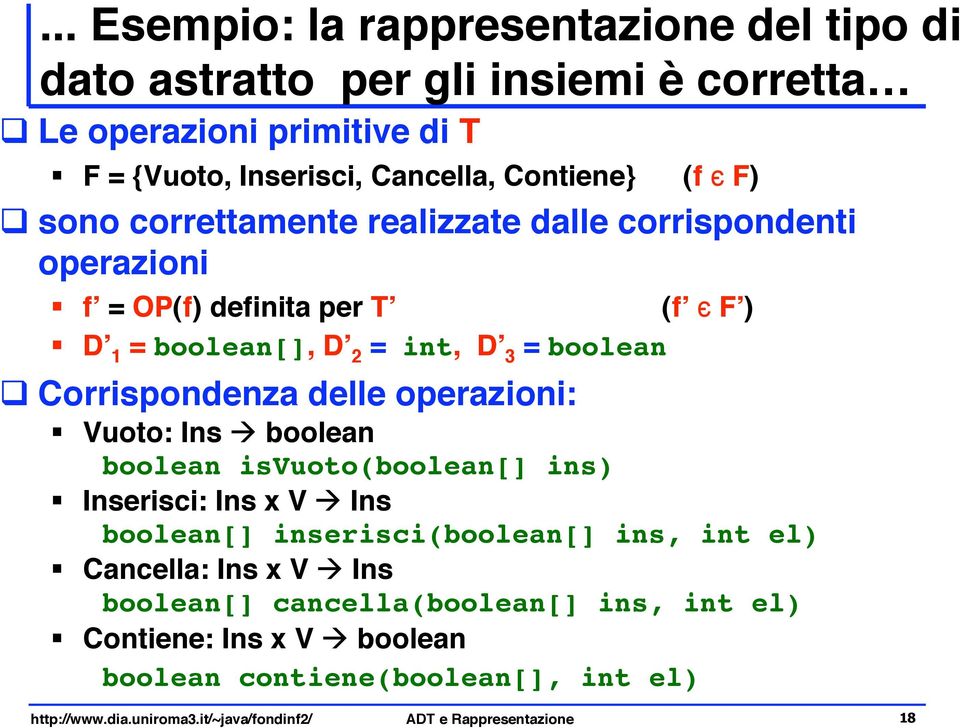 Corrispondenza delle operazioni: " Vuoto: Ins # boolean boolean isvuoto(boolean[] ins) " Inserisci: Ins x V # Ins boolean[] inserisci(boolean[] ins, int el) "