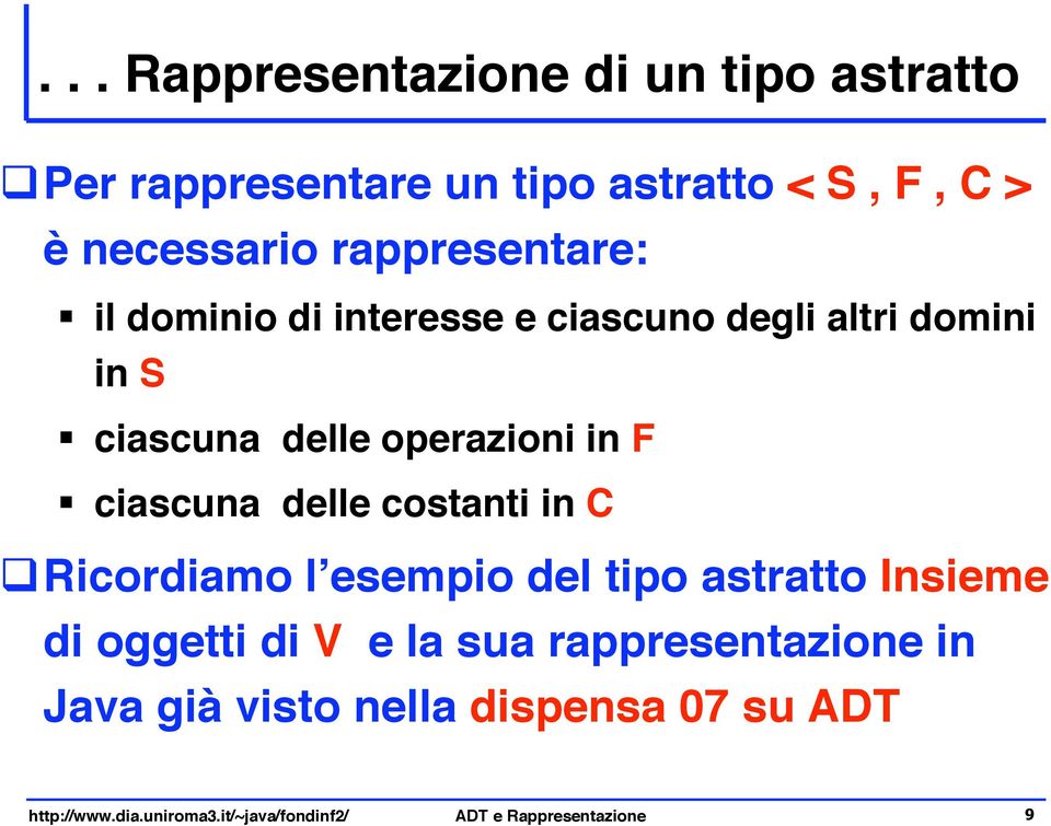 ciascuno degli altri domini in S " ciascuna delle operazioni in F " ciascuna delle costanti in C!