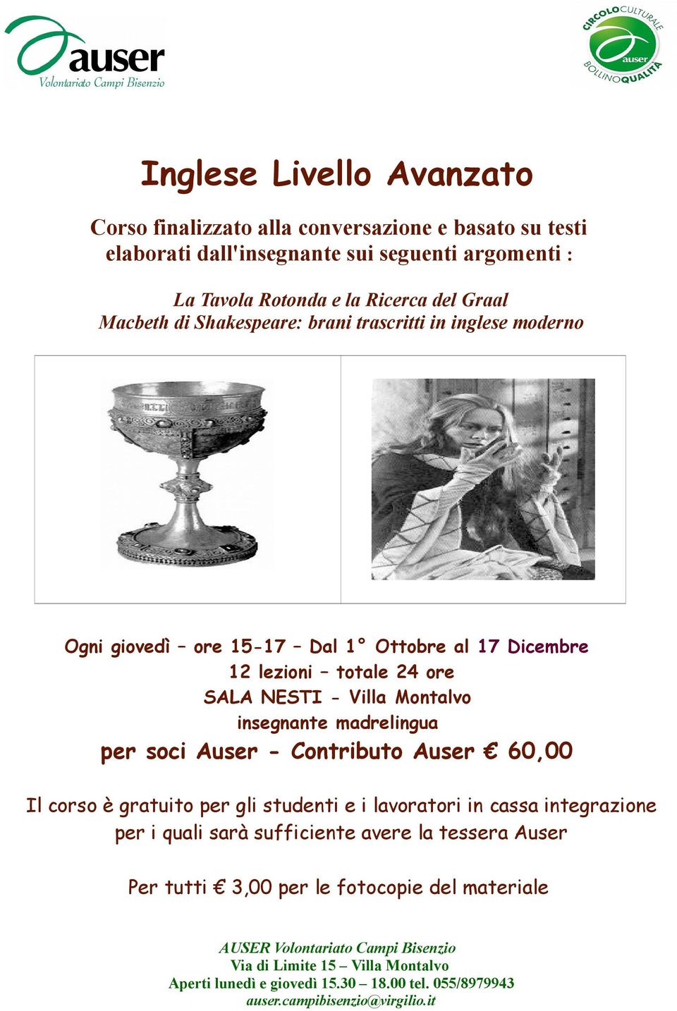 ore 15-17 Dal 1 Ottobre al 17 Dicembre 12 lezioni totale 24 ore SALA NESTI - Villa Montalvo insegnante madrelingua -