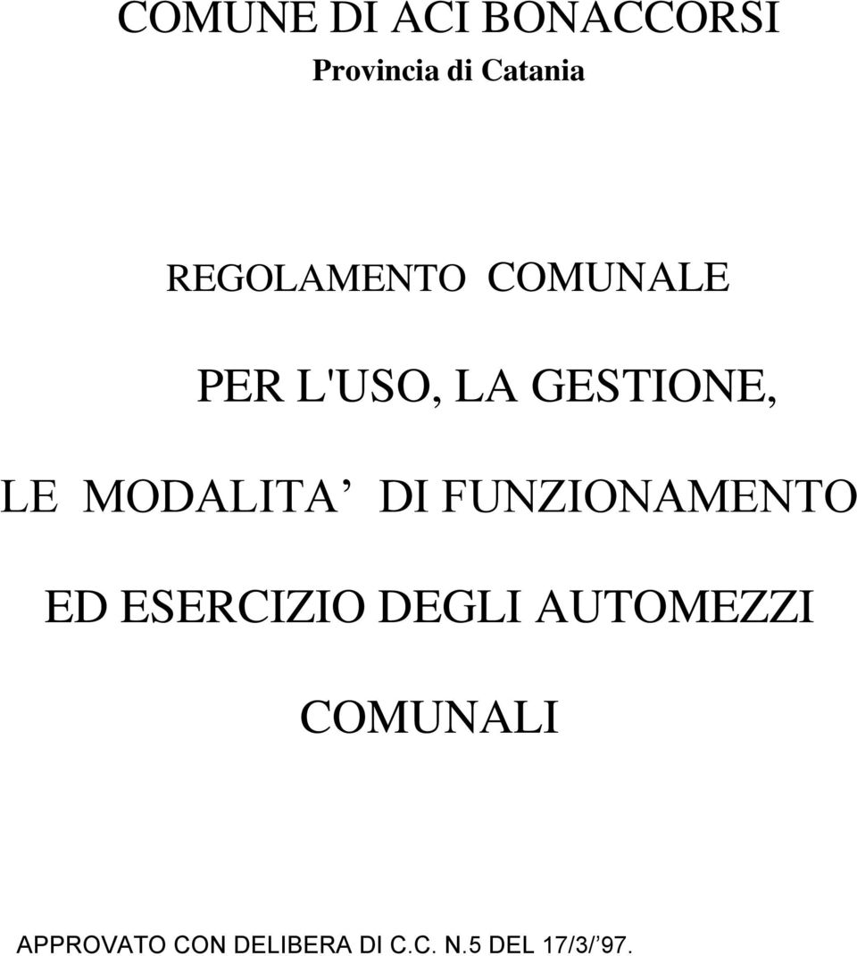 MODALITA DI FUNZIONAMENTO ED ESERCIZIO DEGLI