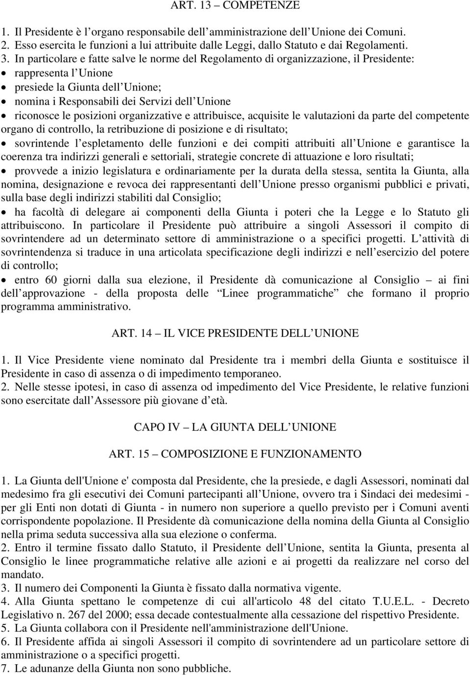 posizioni organizzative e attribuisce, acquisite le valutazioni da parte del competente organo di controllo, la retribuzione di posizione e di risultato; sovrintende l espletamento delle funzioni e