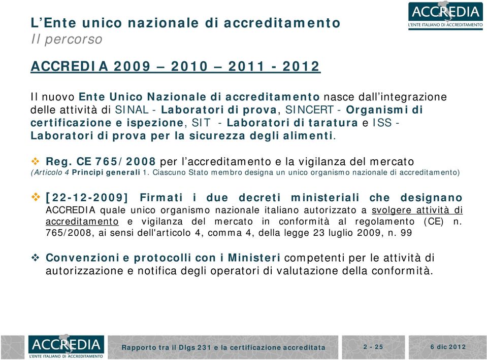 CE 765/2008 per l accreditamento e la vigilanza del mercato (Articolo 4 Principi generali 1.