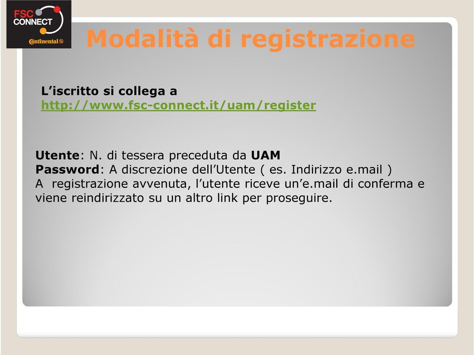 di tessera preceduta da UAM Password: A discrezione dell Utente ( es.