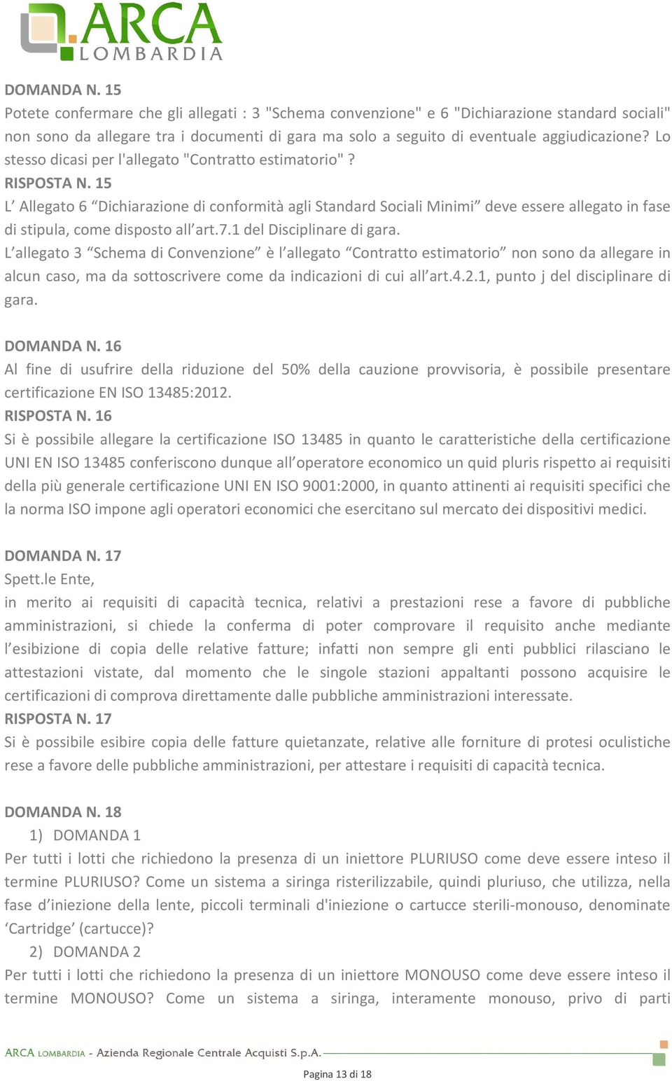 Lo stesso dicasi per l'allegato "Contratto estimatorio"? RISPOSTA N.