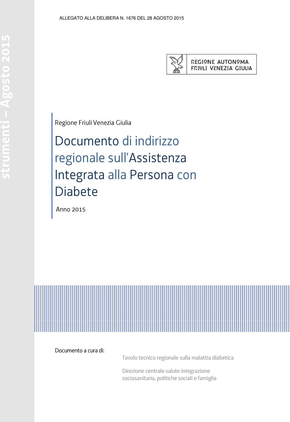 Documento a cura di: Tavolo tecnico regionale sulla malattia diabetica