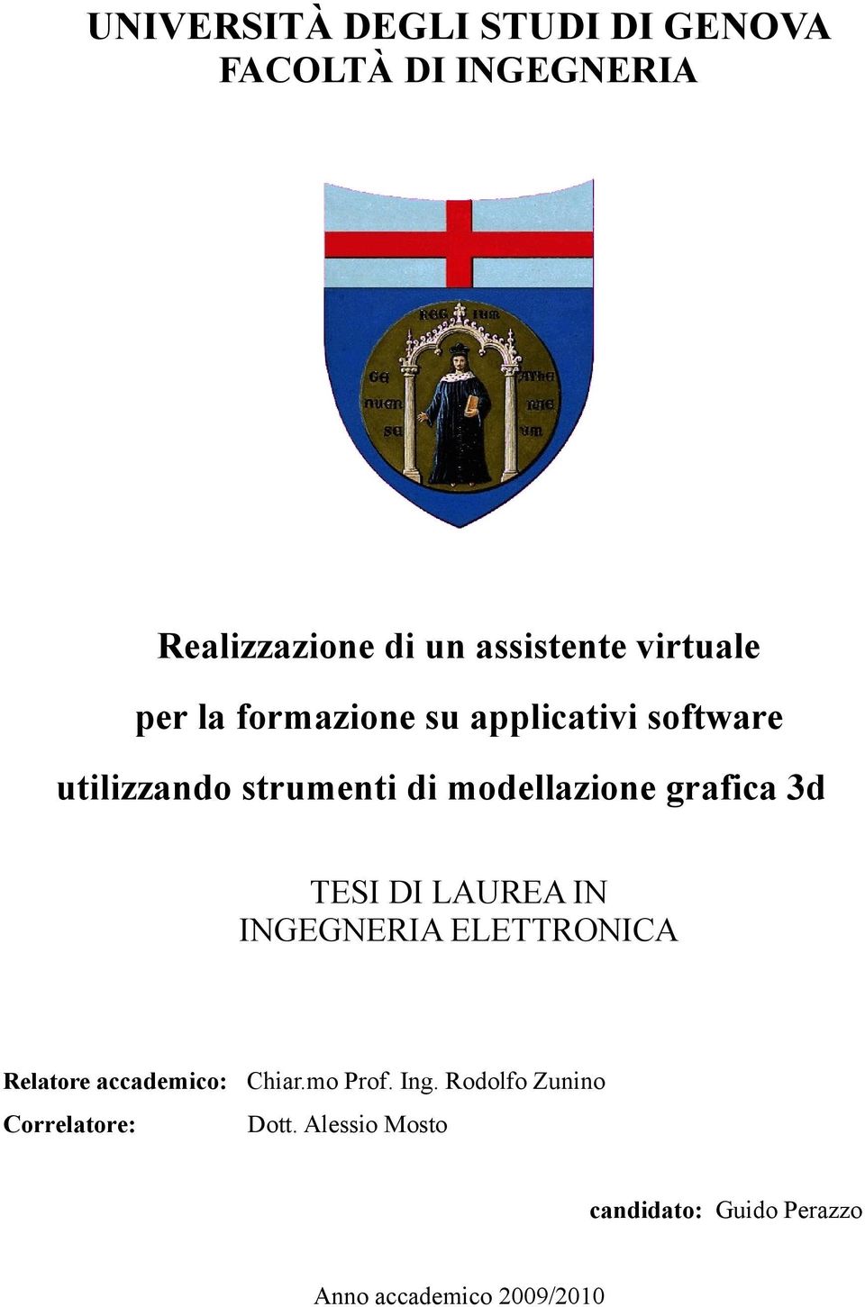 grafica 3d TESI DI LAUREA IN INGEGNERIA ELETTRONICA Relatore accademico: Chiar.mo Prof. Ing.