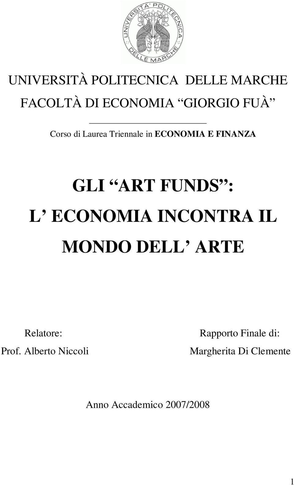 ECONOMIA INCONTRA IL MONDO DELL ARTE Relatore: Prof.