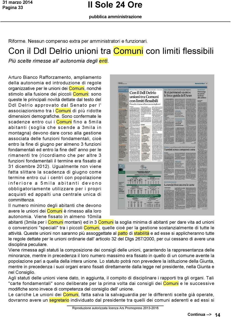 novità dettate dal testo del Ddl Delrio approvato dal Senato per l' associazionismo tra i Comuni di più ridotte dimensioni demografiche.