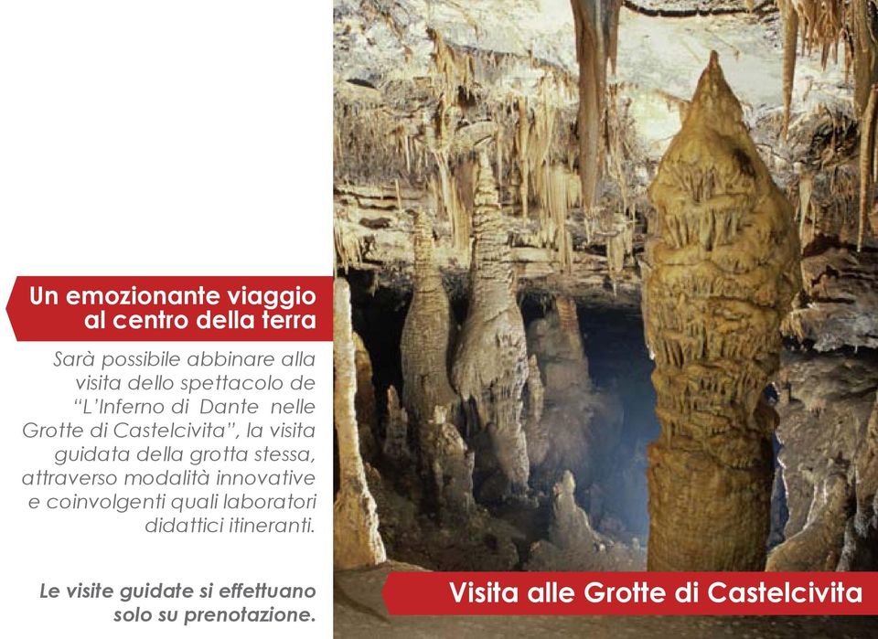 grotta stessa, attraverso modalità innovative e coinvolgenti quali laboratori didattici