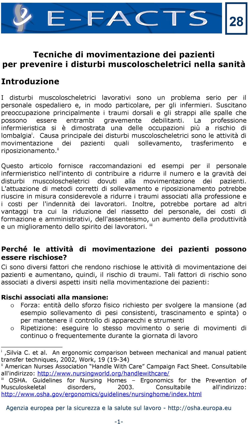 La professione infermieristica si è dimostrata una delle occupazioni più a rischio di lombalgia i.