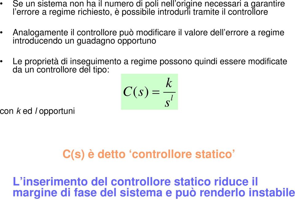 oortuno e rorietà di ineguimento a regime oono quindi eere modifiate da un ontrollore del tio: on k ed l oortuni C k