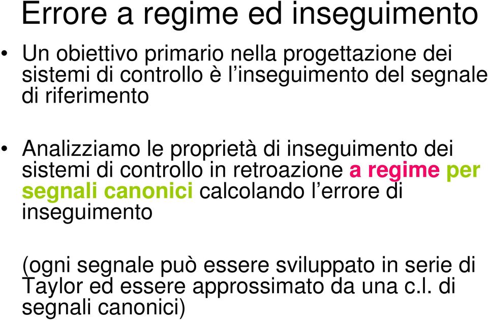 dei itemi di ontrollo in retroazione a regime er egnali anonii alolando l errore di