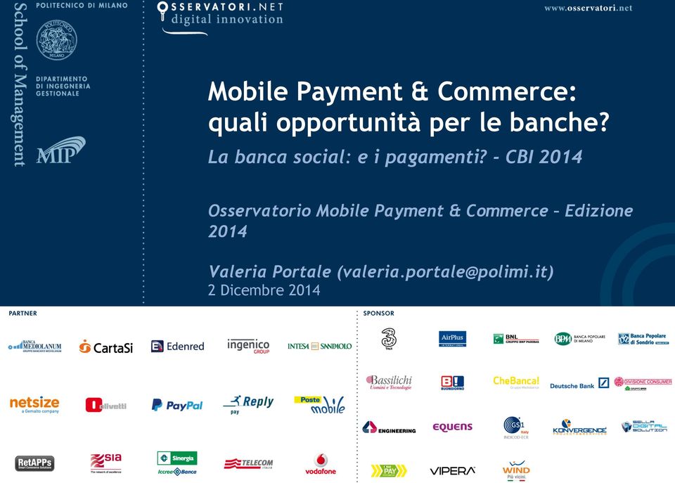 - CBI 2014 Osservatorio Mobile Payment & Commerce Edizione 2014 Valeria