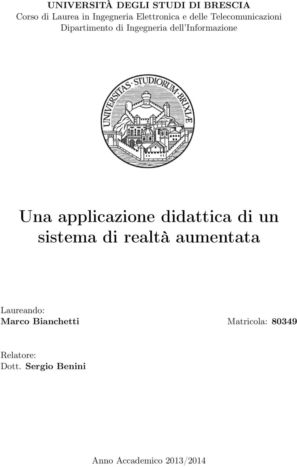 applicazione didattica di un sistema di realtà aumentata Laureando: Marco