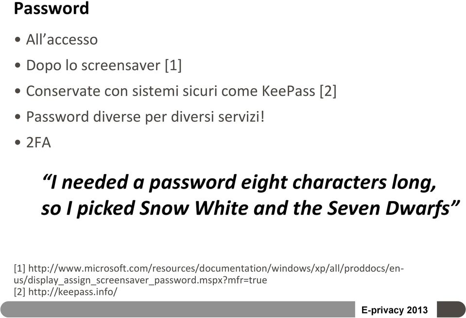 2FA I needed a password eight characters long, so I picked Snow White and the Seven Dwarfs [1]