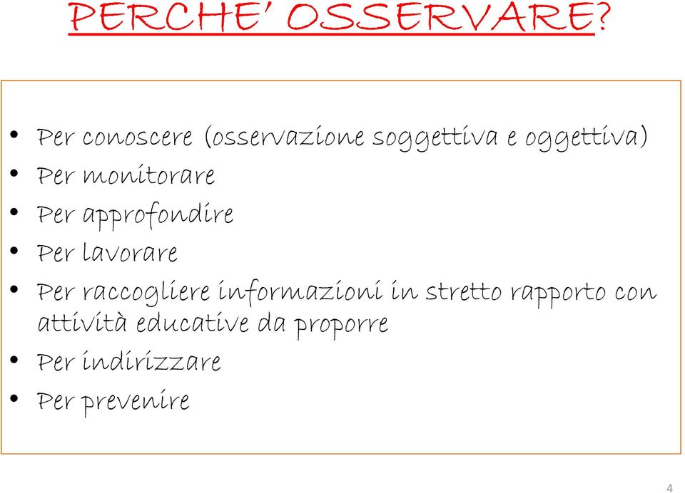 monitorare Per approfondire Per lavorare Per raccogliere