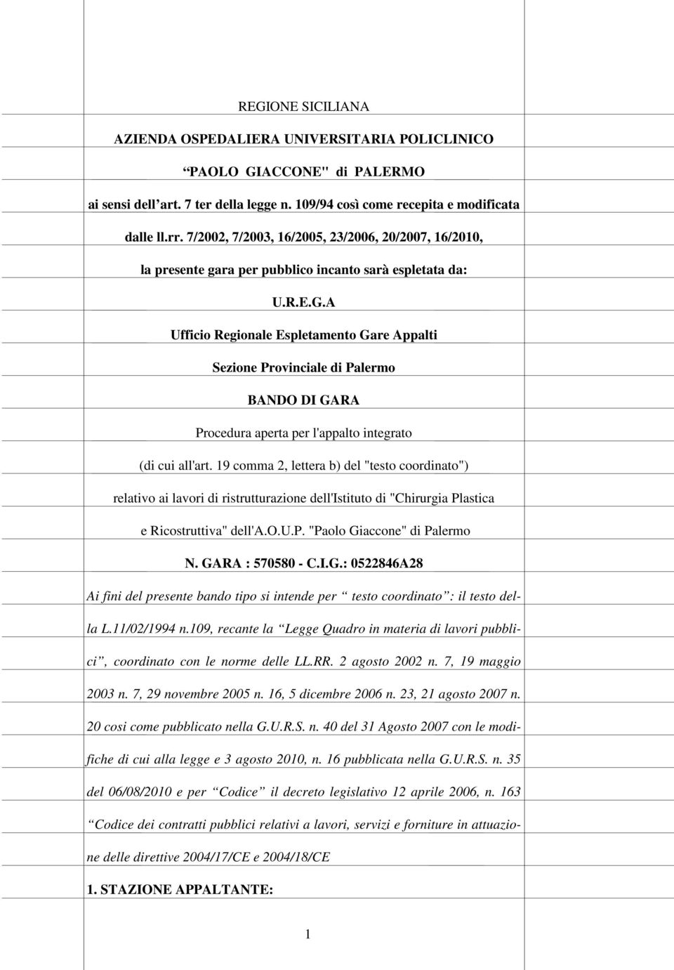 A Ufficio Regionale Espletamento Gare Appalti Sezione Provinciale di Palermo BANDO DI GARA Procedura aperta per l'appalto integrato (di cui all'art.