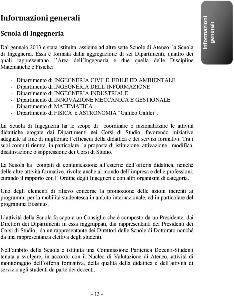 EDILE ED AMBIENTALE - Dipartimento di INGEGNERIA DELL INFORMAZIONE - Dipartimento di INGEGNERIA INDUSTRIALE - Dipartimento di INNOVAZIONE MECCANICA E GESTIONALE - Dipartimento di MATEMATICA -