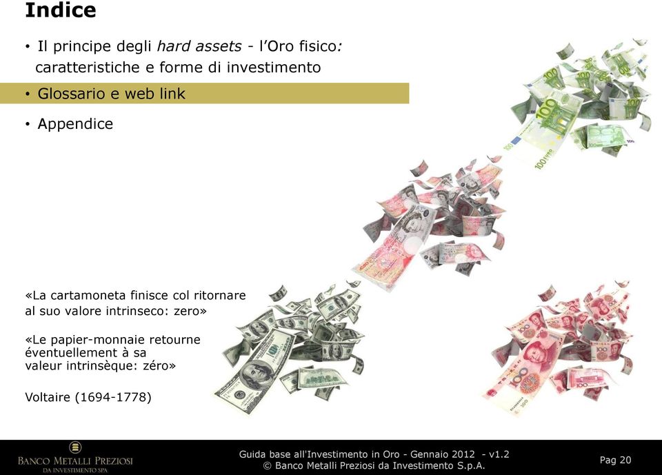 finisce col ritornare al suo valore intrinseco: zero» «Le papier-monnaie