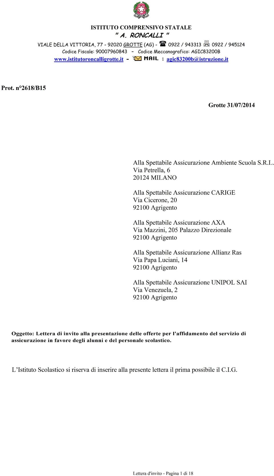 Via Petrella, 6 20124 MILANO Alla Spettabile Assicurazione CARIGE Via Cicerone, 20 92100 Agrigento Alla Spettabile Assicurazione AXA Via Mazzini, 205 Palazzo Direzionale 92100 Agrigento Alla