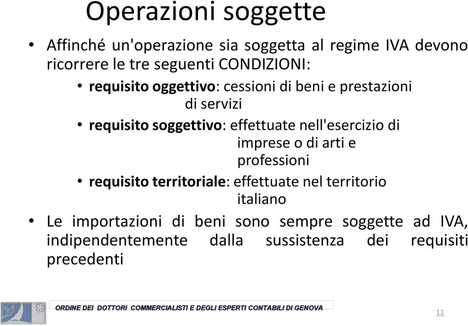 nell'esercizio di imprese o di arti e professioni requisito territoriale: effettuate nel territorio italiano