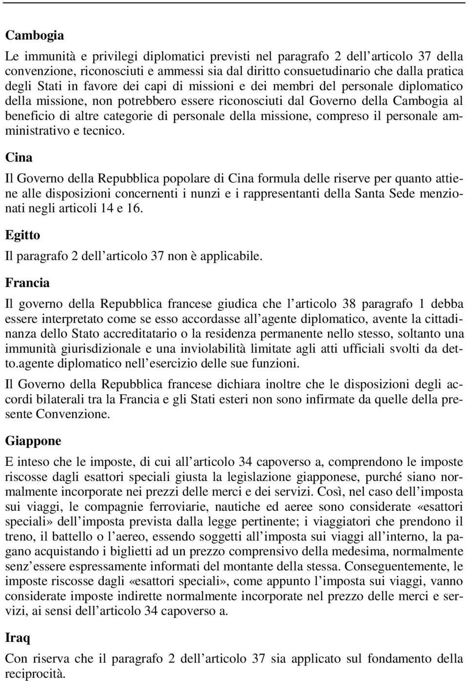 missione, compreso il personale amministrativo e tecnico.