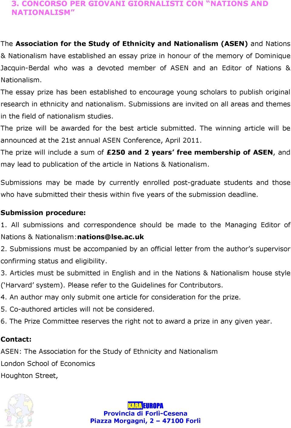 The essay prize has been established to encourage young scholars to publish original research in ethnicity and nationalism.