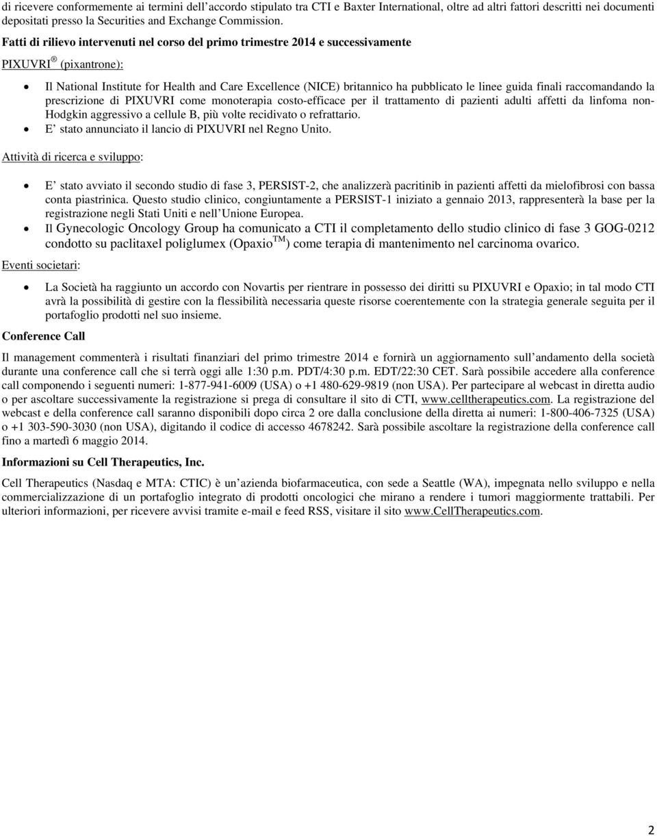 guida finali raccomandando la prescrizione di PIXUVRI come monoterapia costo-efficace per il trattamento di pazienti adulti affetti da linfoma non- Hodgkin aggressivo a cellule B, più volte