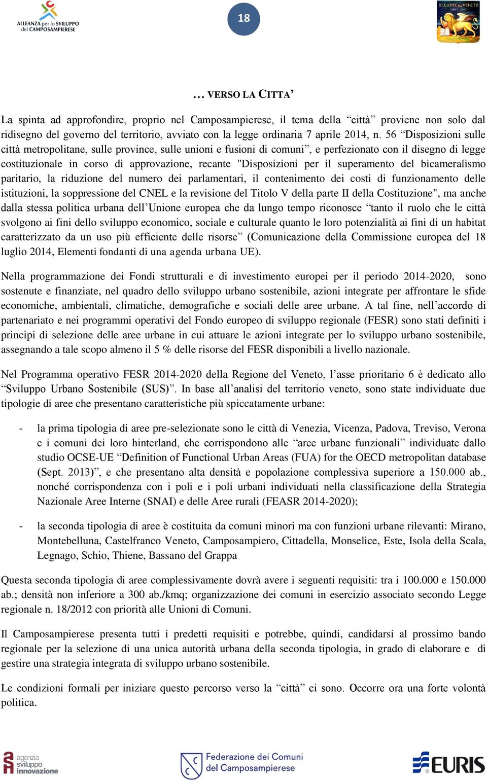 per il superamento del bicameralismo paritario, la riduzione del numero dei parlamentari, il contenimento dei costi di funzionamento delle istituzioni, la soppressione del CNEL e la revisione del