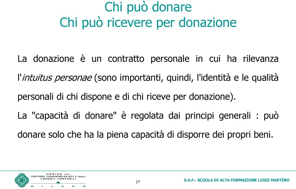 personali di chi dispone e di chi riceve per donazione).