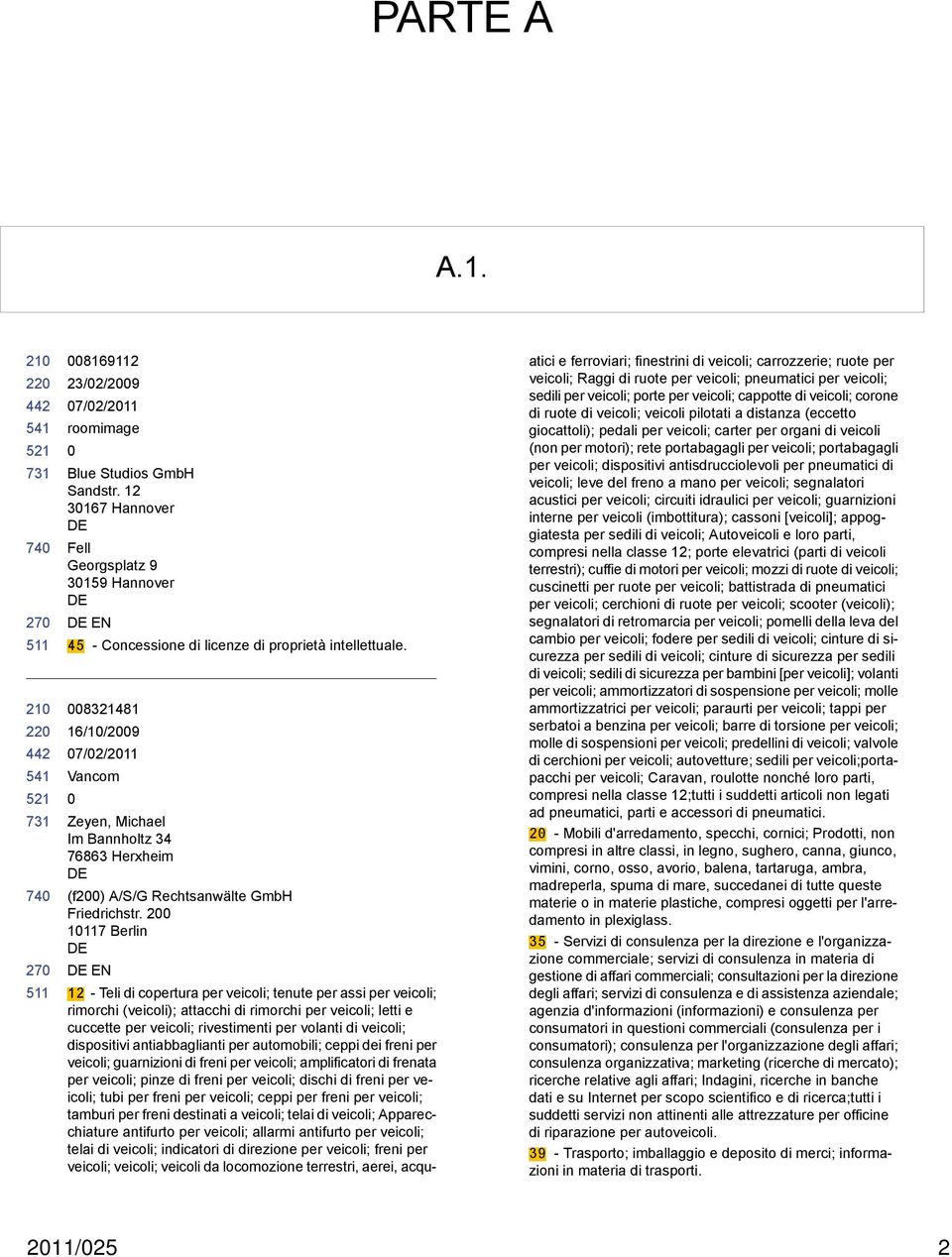 2 1117 Berlin EN 12 - Teli di copertura per veicoli; tenute per assi per veicoli; rimorchi (veicoli); attacchi di rimorchi per veicoli; letti e cuccette per veicoli; rivestimenti per volanti di