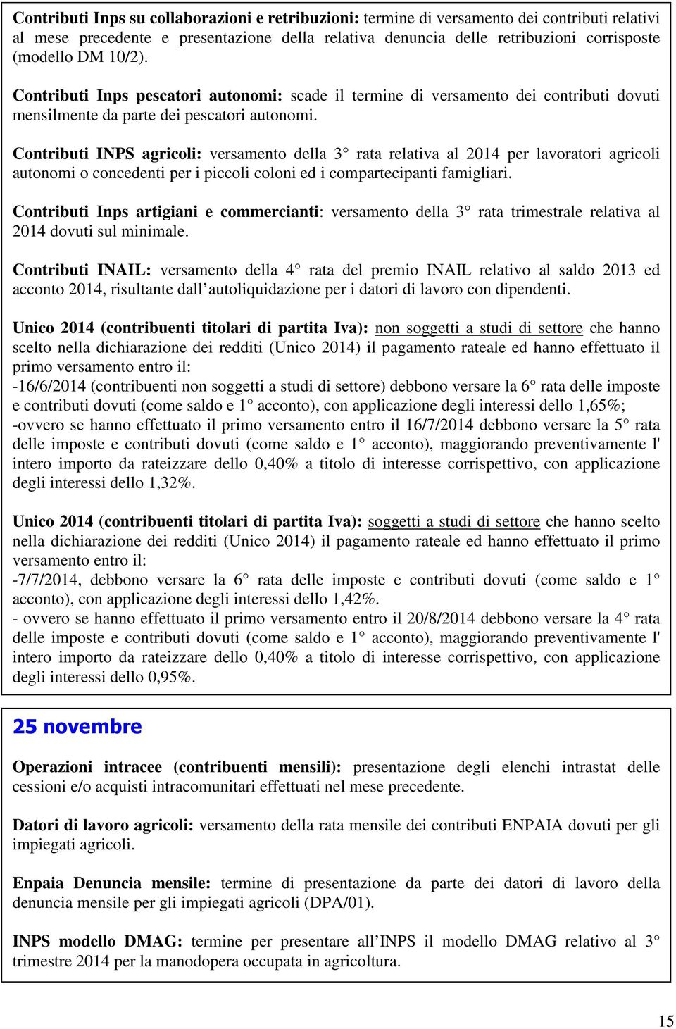 Contributi INPS agricoli: versamento della 3 rata relativa al 2014 per lavoratori agricoli autonomi o concedenti per i piccoli coloni ed i compartecipanti famigliari.