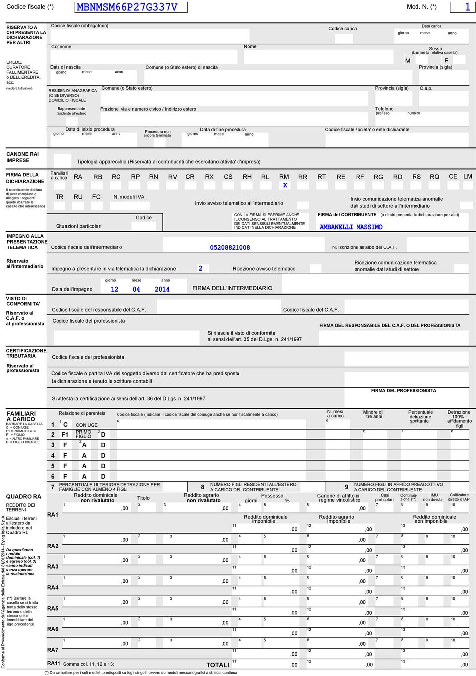 (vedere Istruzioni) RESIDENZA ANAGRAICA Comune (o Stato estero) (O SE DIVERSO) DOMICILIO ISCALE Nome Codice carica Data carica Sesso (barrare la relativa casella) M C.a.p.