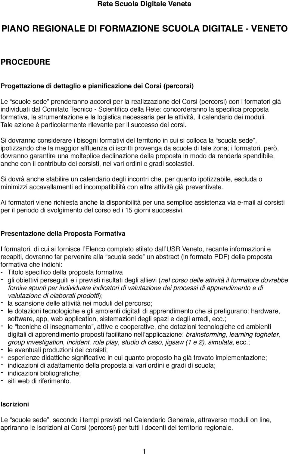 il calendario dei moduli. Tale azione è particolarmente rilevante per il successo dei corsi.