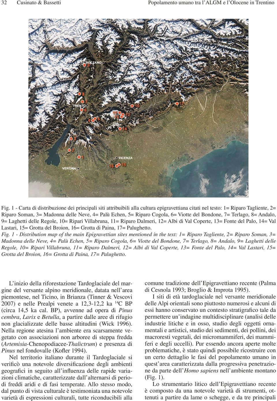 6= Viotte del Bondone, 7= Terlago, 8= Andalo, 9= Laghetti delle Regole, 10= Ripari Villabruna, 11= Riparo Dalmeri, 12= Albi di Val Coperte, 13= Fonte del Palo, 14= Val Lastari, 15= Grotta del Broion,