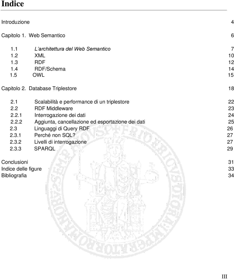 2 RDF Middleware 23 2.2.1 Interrogazione dei dati 24 2.2.2 Aggiunta, cancellazione ed esportazione dei dati 25 2.