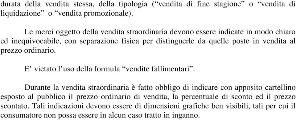 prezzo ordinario. E vietato l uso della formula vendite fallimentari.