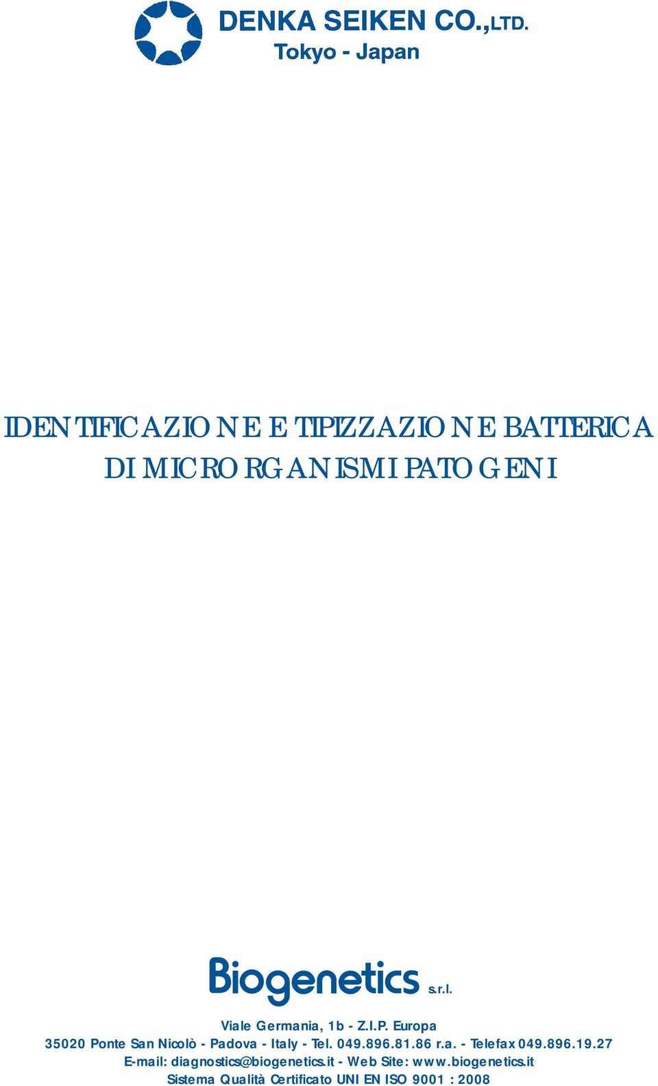 049.896.81.86 r.a. - Telefax 049.896.19.27 E-mail: diagnostics@biogenetics.