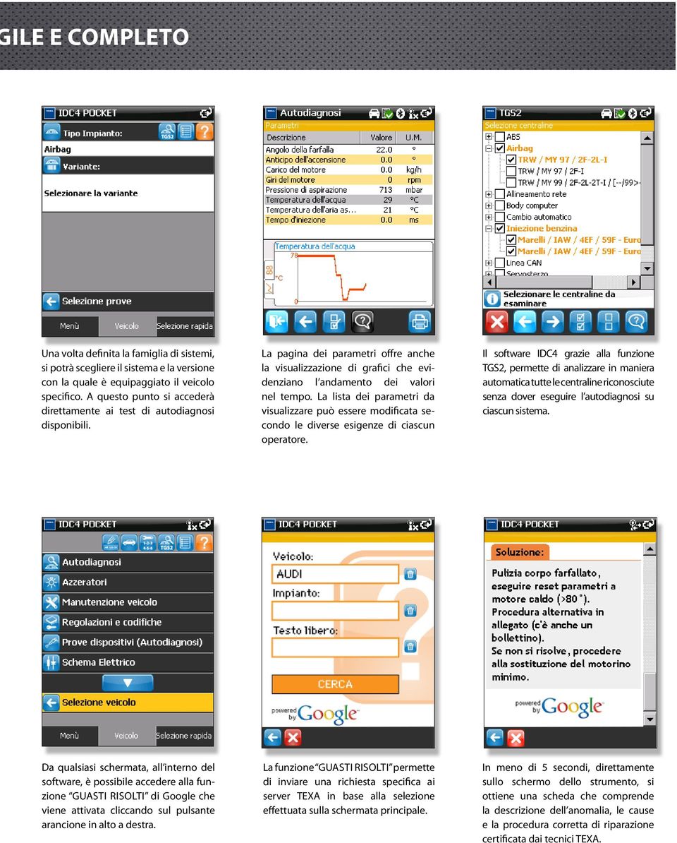 La lista dei parametri da visualizzare può essere modificata secondo le diverse esigenze di ciascun operatore.