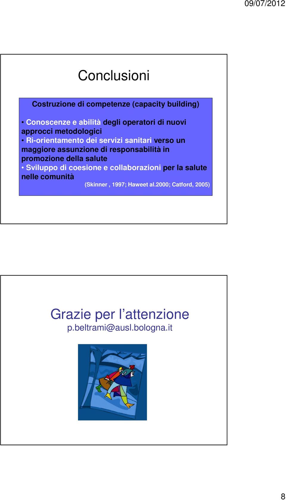 responsabilità in promozione della salute Sviluppo di coesione e collaborazioni per la salute nelle