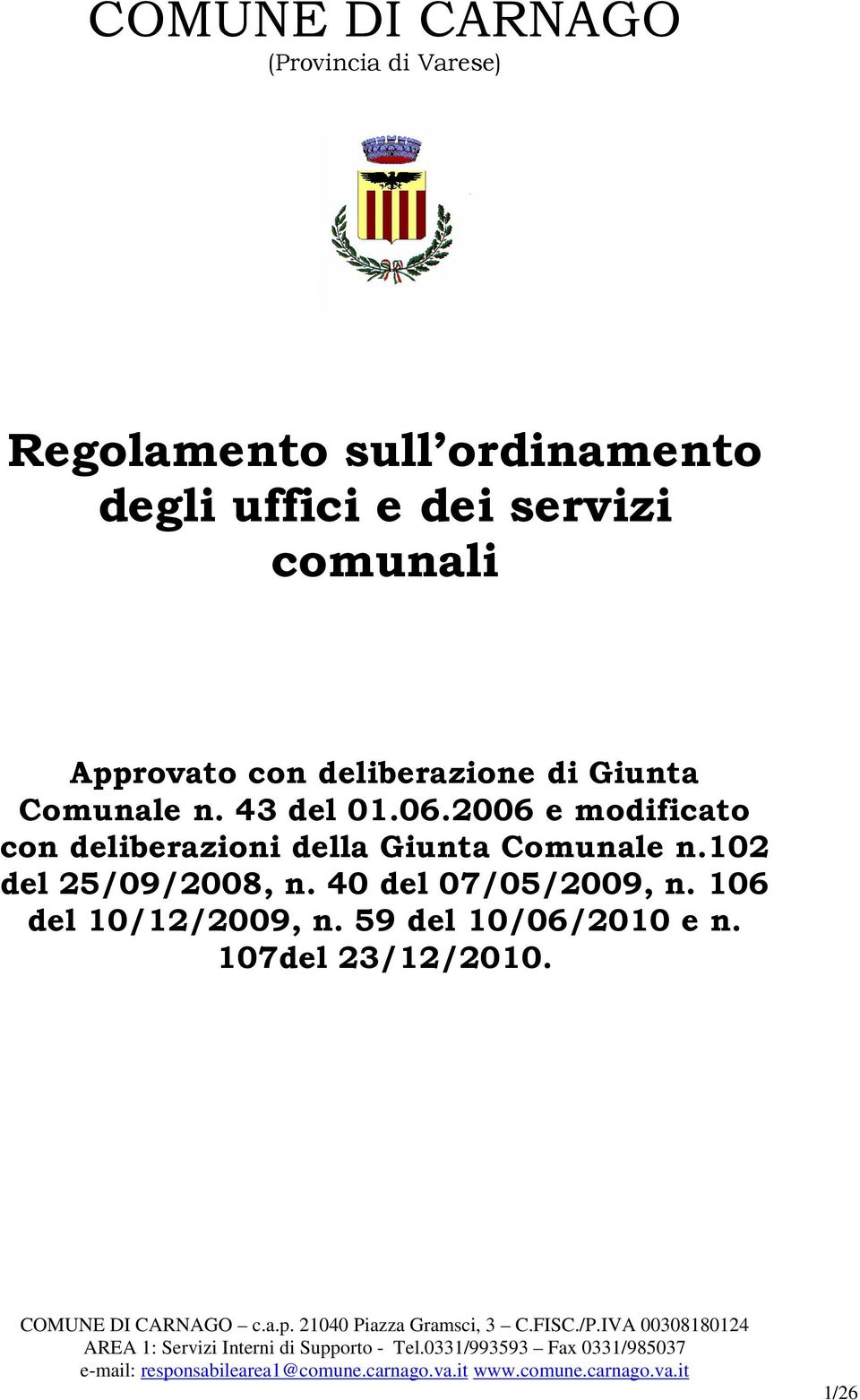 2006 e modificato con deliberazioni della Giunta Comunale n.102 del 25/09/2008, n.