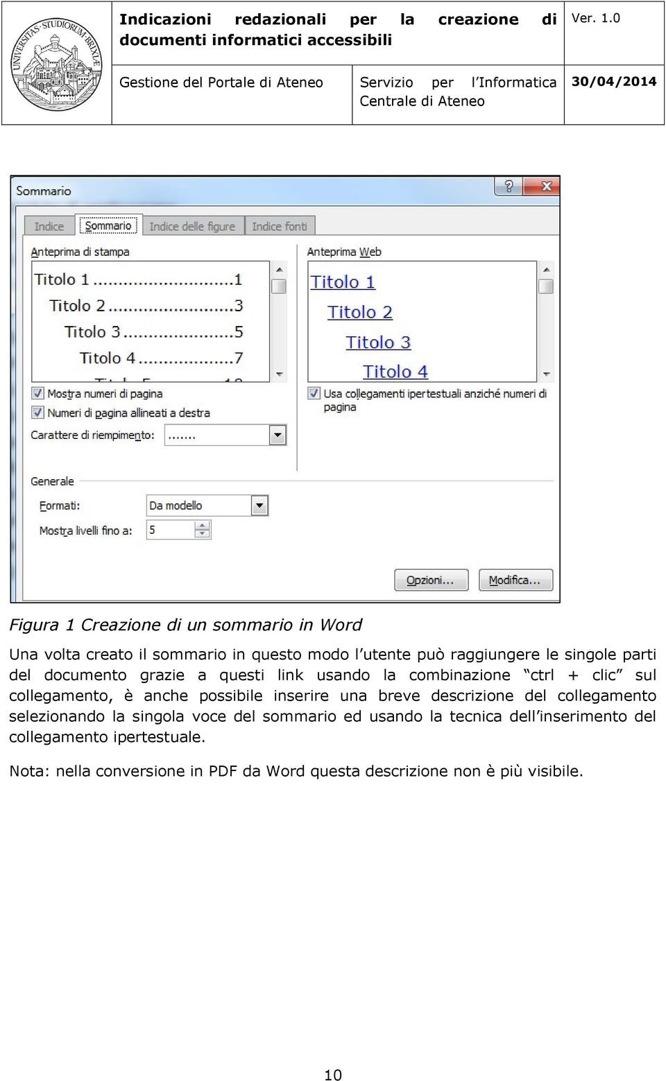 possibile inserire una breve descrizione del collegamento selezionando la singola voce del sommario ed usando la