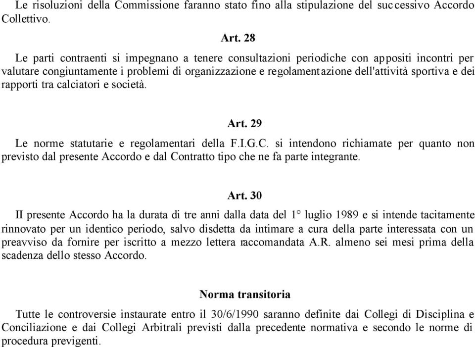 rapporti tra calciatori e società. Art. 29 Le norme statutarie e regolamentari della F.I.G.C.