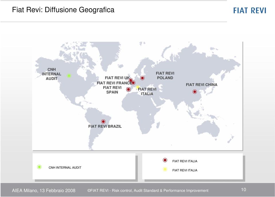 FIAT REVI BRAZIL FIAT REVI ITALIA CNH INTERNAL AUDIT CNH INTERNAL AUDIT FIAT